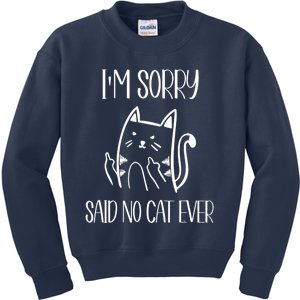 Funny Cats Cat Flipping Off I'm Sorry Said No Cat Kids Sweatshirt