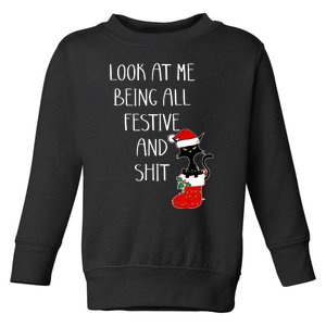 Funny Cat Christmas Look At Me Being All Festive Shit Xmas Toddler Sweatshirt