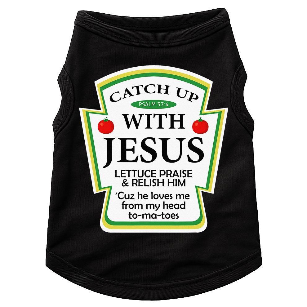 Funny Christian Catch Up With Jesus Ketchup Hoodie Doggie Tank