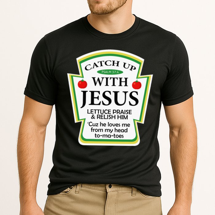 Funny Christian Catch Up With Jesus Ketchup Hoodie Cooling Performance Crew T-Shirt