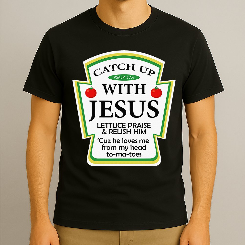 Funny Christian Catch Up With Jesus Ketchup Hoodie T-Shirt