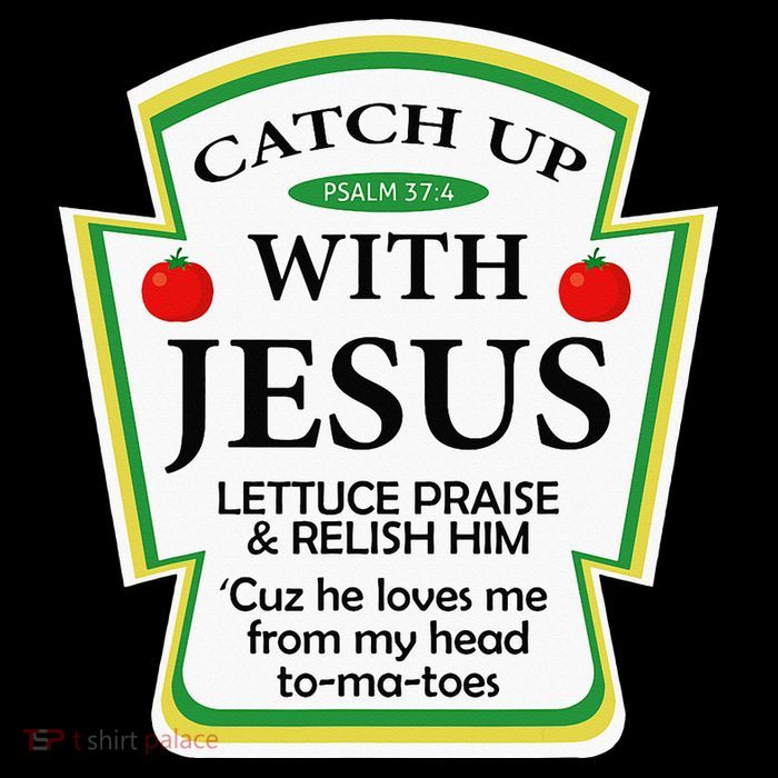 Funny Christian Catch Up With Jesus Ketchup Hoodie Tall T-Shirt