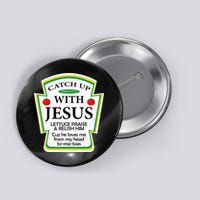Funny Christian Catch Up With Jesus Ketchup Hoodie Button