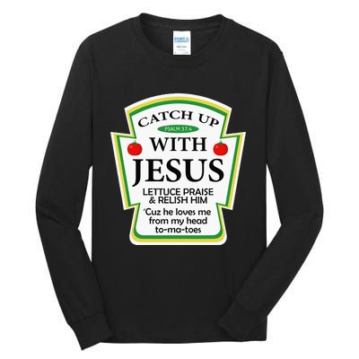 Funny Christian Catch Up With Jesus Ketchup Hoodie Tall Long Sleeve T-Shirt