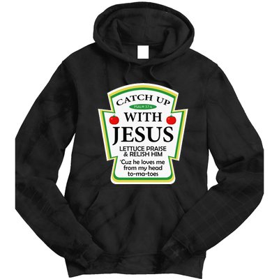 Funny Christian Catch Up With Jesus Ketchup Hoodie Tie Dye Hoodie