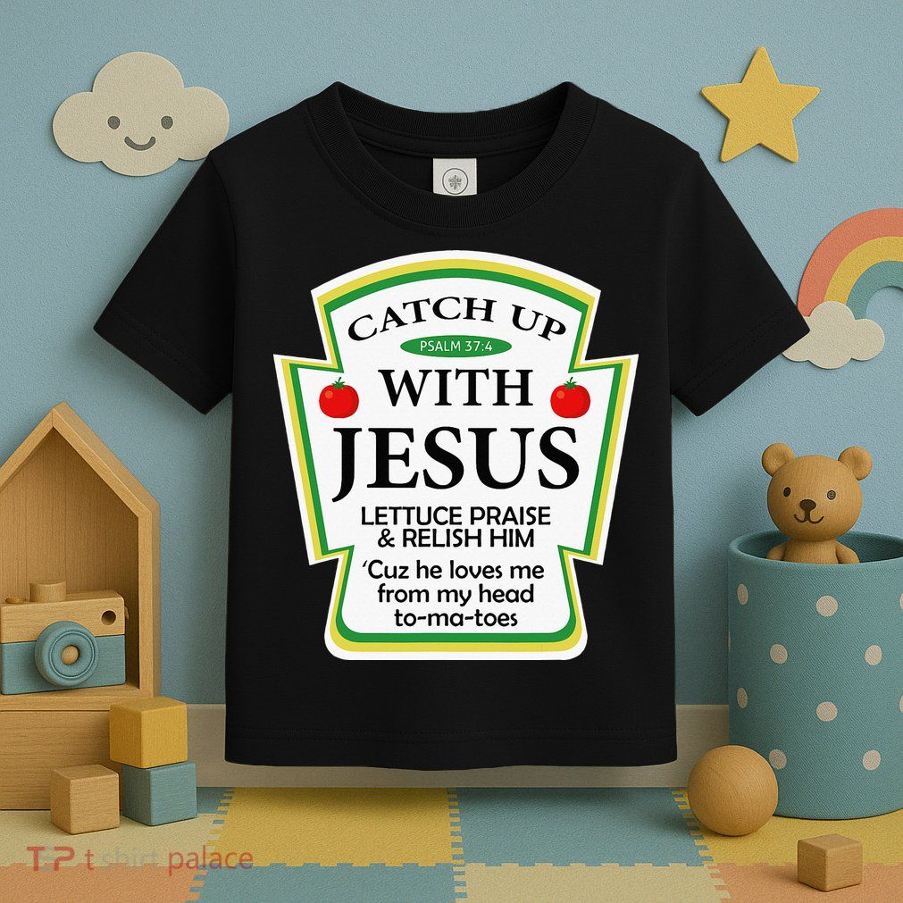 Funny Christian Catch Up With Jesus Ketchup Hoodie Toddler T-Shirt