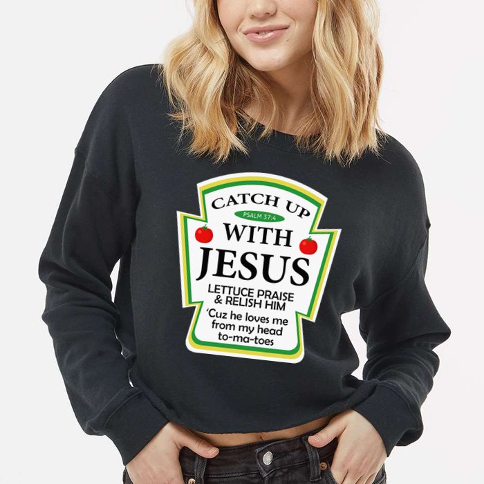 Funny Christian Catch Up With Jesus Ketchup Hoodie Cropped Pullover Crew