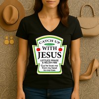 Funny Christian Catch Up With Jesus Ketchup Hoodie Women's V-Neck T-Shirt