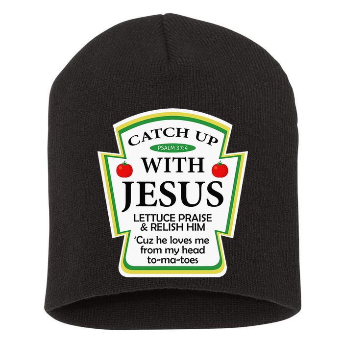 Funny Christian Catch Up With Jesus Ketchup Hoodie Short Acrylic Beanie