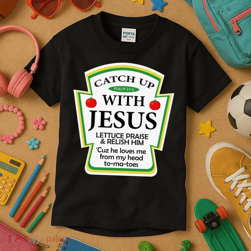 Funny Christian Catch Up With Jesus Ketchup Hoodie Kids T-Shirt