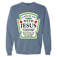 Funny Christian Catch Up With Jesus Ketchup Hoodie Garment-Dyed Sweatshirt
