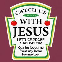 Funny Christian Catch Up With Jesus Ketchup Hoodie 16oz Travel Tumbler