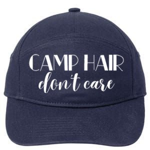 Funny Campers Camp Hair Dont Care Fun Camping Meaningful Gift 7-Panel Snapback Hat