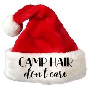 Funny Campers Camp Hair Dont Care Fun Camping Meaningful Gift Premium Christmas Santa Hat