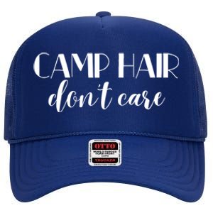 Funny Campers Camp Hair Dont Care Fun Camping Meaningful Gift High Crown Mesh Back Trucker Hat