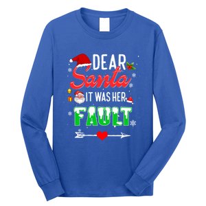 Funny Christmas Couples Gift Dear Santa It Was Her Fault Gift Long Sleeve Shirt