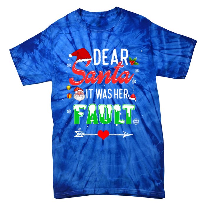 Funny Christmas Couples Gift Dear Santa It Was Her Fault Gift Tie-Dye T-Shirt