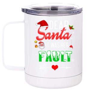 Funny Christmas Couples Gift Dear Santa It Was Her Fault Gift 12 oz Stainless Steel Tumbler Cup