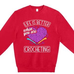 Funny Crocheting Crochet Quote Crocheter Premium Crewneck Sweatshirt