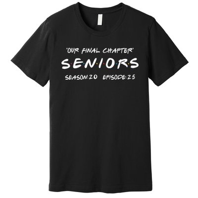 Final Chapter Class Of 2025 Senior Retro Funny Seniors 2025 Premium T-Shirt