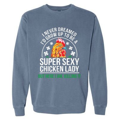 Funny Crazy Chicken Farmer Lady Women Garment-Dyed Sweatshirt