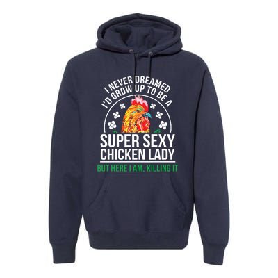 Funny Crazy Chicken Farmer Lady Women Premium Hoodie