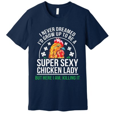 Funny Crazy Chicken Farmer Lady Women Premium T-Shirt