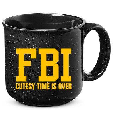 Fbi Costume Cutesy Time Is Over Dan Kash Meme 15oz Campfire Ceramic Mug