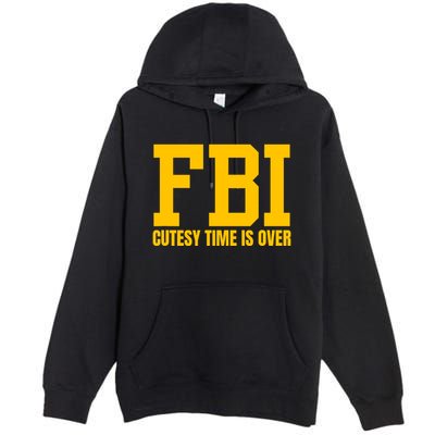 Fbi Costume Cutesy Time Is Over Dan Kash Meme Premium Pullover Hoodie
