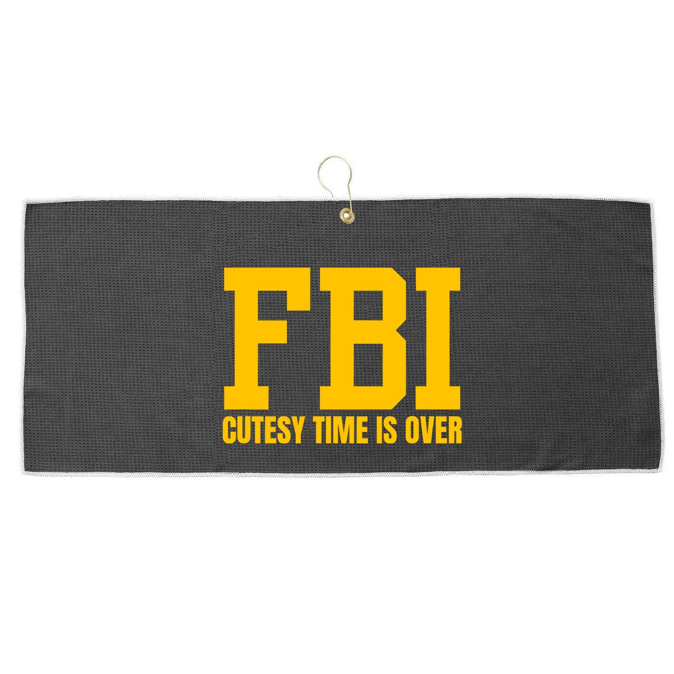 Fbi Costume Cutesy Time Is Over Dan Kash Meme Large Microfiber Waffle Golf Towel