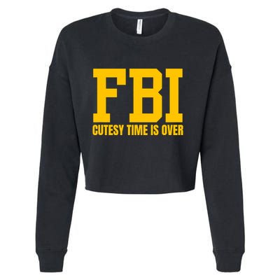 Fbi Costume Cutesy Time Is Over Dan Kash Meme Cropped Pullover Crew