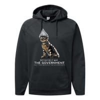 Funny Conspiracy Cat Tin Foil Hat Government Performance Fleece Hoodie