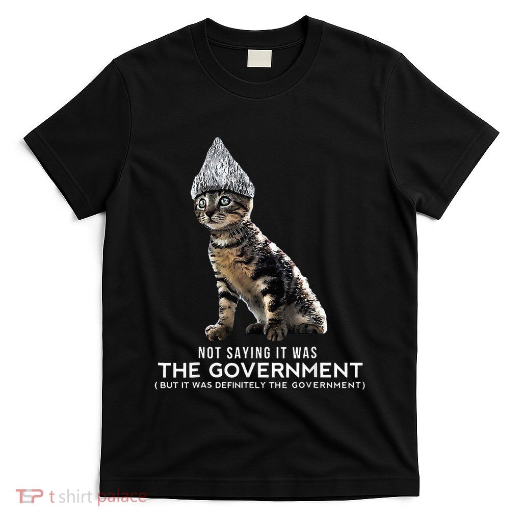 Funny Conspiracy Cat Tin Foil Hat Government T-Shirt