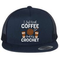 Funny Cute Crochet I Just Need Coffee And My Crochet Flat Bill Trucker Hat