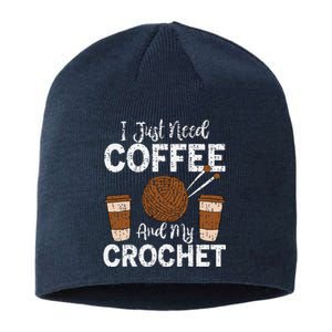 Funny Cute Crochet I Just Need Coffee And My Crochet Sustainable Beanie