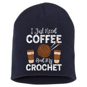 Funny Cute Crochet I Just Need Coffee And My Crochet Short Acrylic Beanie