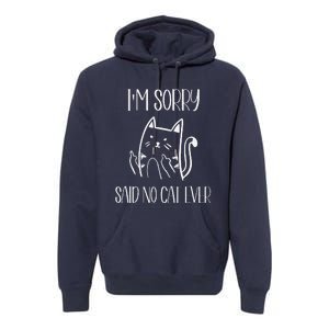 Funny Cat Cat Flipping Off Im Sorry Said No Cat Premium Hoodie