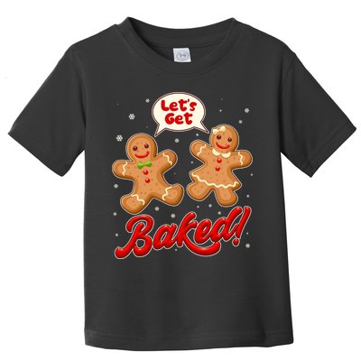 Funny Cute Christmas Let's Get Baked Gingerbread Cookies Toddler T-Shirt