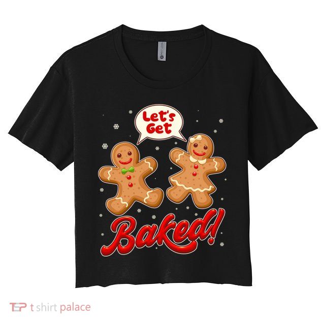 Funny Cute Christmas Let's Get Baked Gingerbread Cookies Crop Top