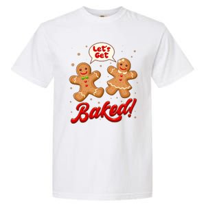 Funny Cute Christmas Let's Get Baked Gingerbread Cookies Garment-Dyed Heavyweight T-Shirt