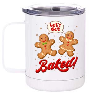 Funny Cute Christmas Let's Get Baked Gingerbread Cookies 12 oz Stainless Steel Tumbler Cup