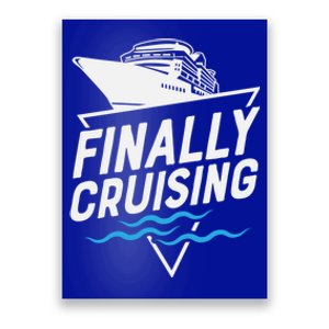 Finally Cruising Cruise Ship Family Vacation Gift Poster