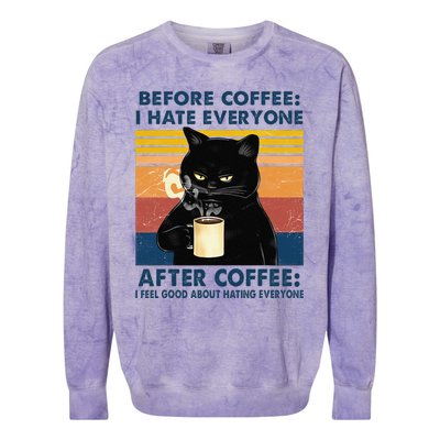 Funny Cat Coffee Before Coffee I Hate Everyone After Coffee Colorblast Crewneck Sweatshirt