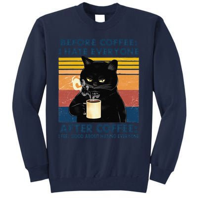 Funny Cat Coffee Before Coffee I Hate Everyone After Coffee Tall Sweatshirt