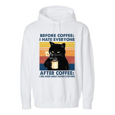 Funny Cat Coffee Before Coffee I Hate Everyone After Coffee Garment-Dyed Fleece Hoodie