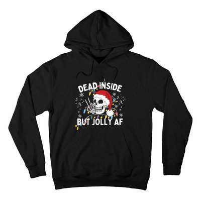 Funny Christmas Christmas Skeleton Dead Inside But Jolly Af Hoodie