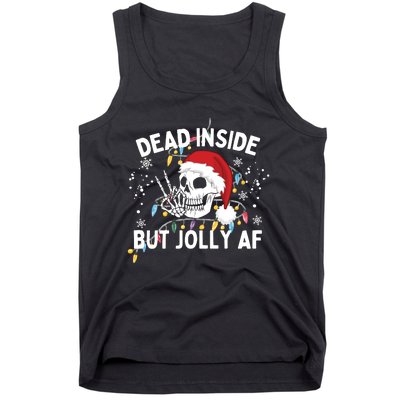 Funny Christmas Christmas Skeleton Dead Inside But Jolly Af Tank Top