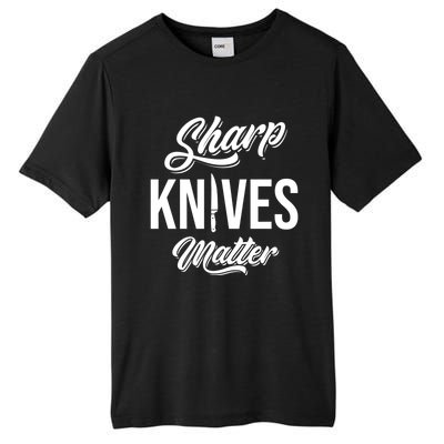 Funny Cook Cooking Chef Gift Sharp Knives Matter Great Gift Tall Fusion ChromaSoft Performance T-Shirt