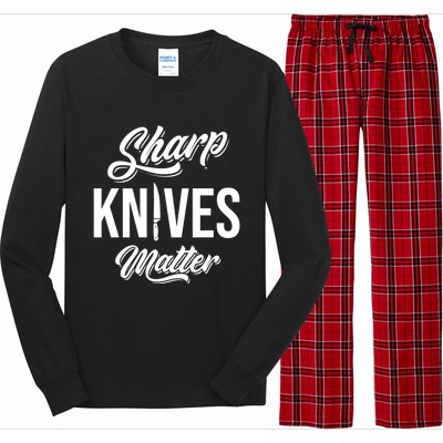 Funny Cook Cooking Chef Gift Sharp Knives Matter Great Gift Long Sleeve Pajama Set