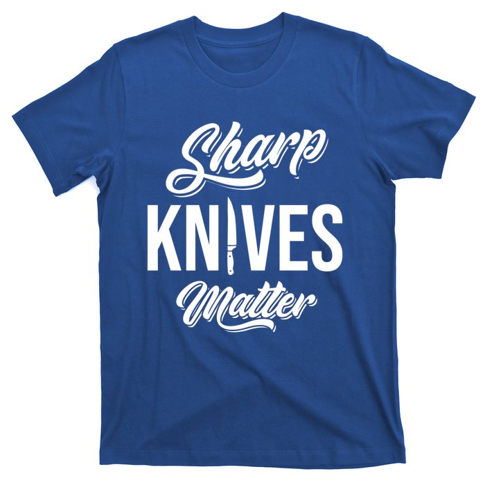 Funny Cook Cooking Chef Gift Sharp Knives Matter Great Gift T-Shirt